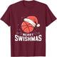 Funny Merry Swishmas Ugly Christmas Basketball Player Xmas T-Shirt - T-Shirt | Maroon