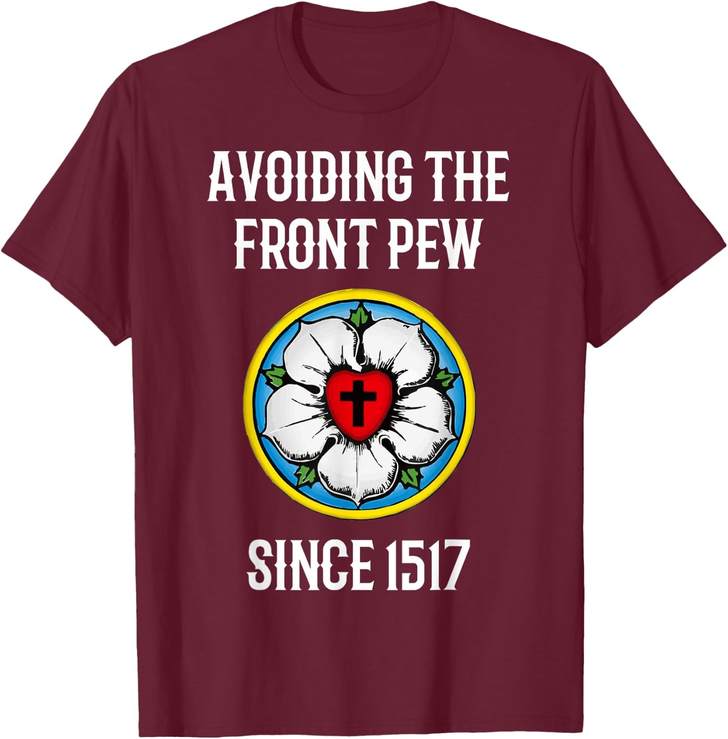 Lutheran Funny Humble 95 Theses Martin Luther Reformation T-Shirt - T-Shirt | Maroon