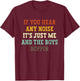 If You Hear Any Noise It's Just Me And The Boys Boppin Funny T-Shirt - T-Shirt | Maroon