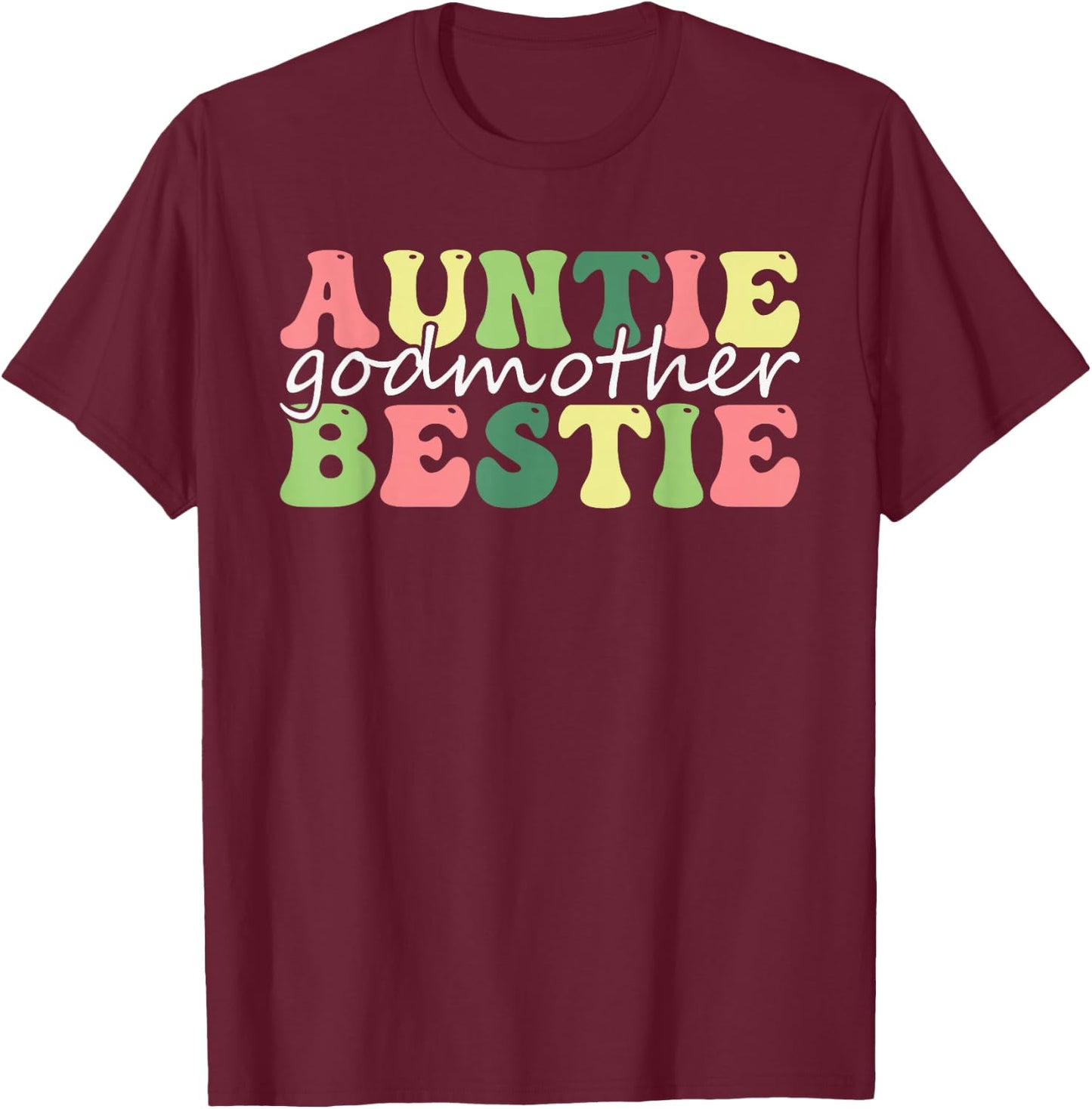 Auntie Godmother Bestie Funny Aunt God Mother Bestie legend T-Shirt - T-Shirt | Maroon