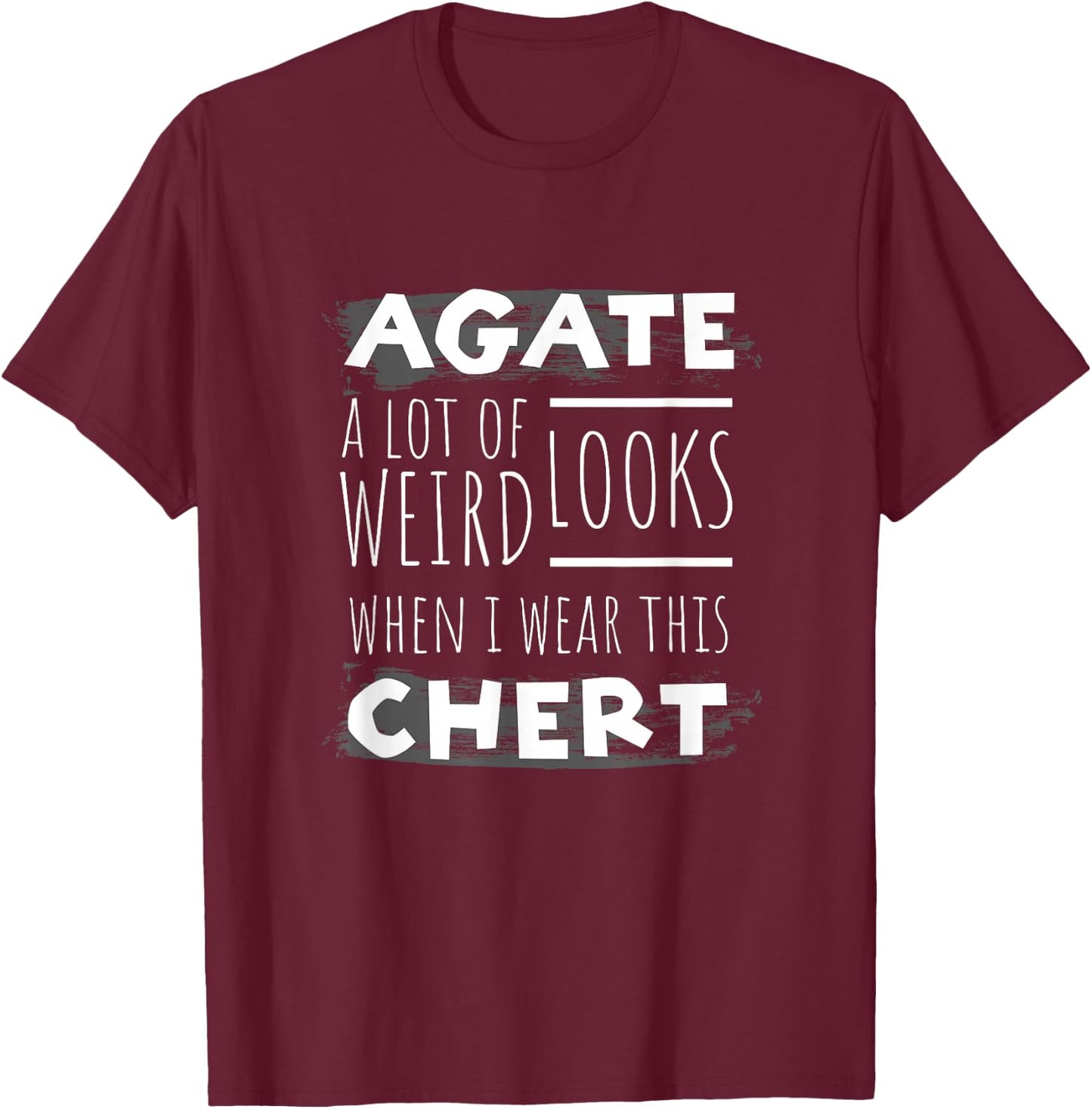 Rockhound Gifts - Agate Lovers, Rock Hunters, Rock Picking T-Shirt - T-Shirt | Maroon