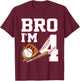 Bro I'm 4 Birthday Baseball 4 Years Old Party Boys T-Shirt - T-Shirt | Maroon