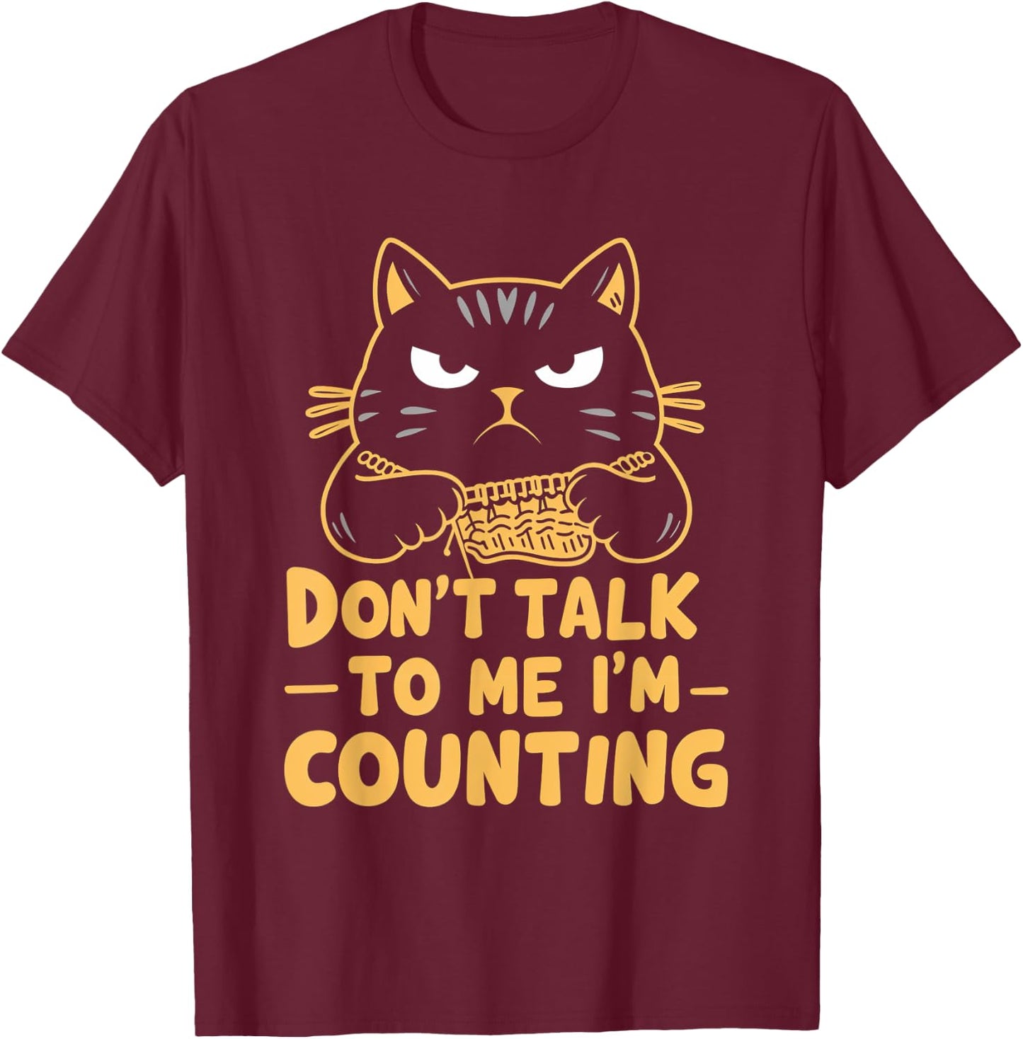 Dont Talk To Me Im Counting Cat Knitting Cat Lover Men Women T-Shirt - T-Shirt | Maroon