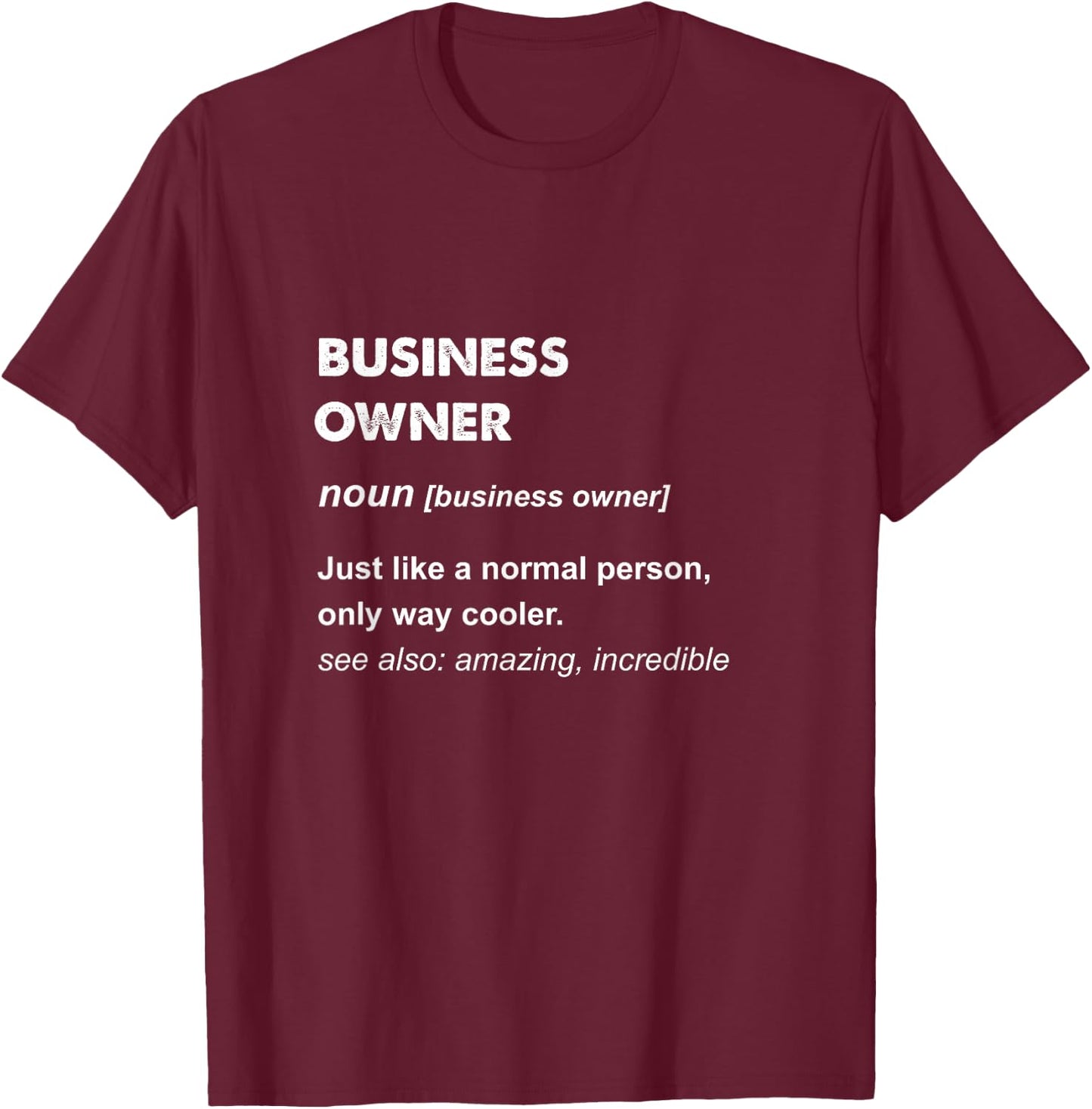 Business Owner T-Shirt - T-Shirt | Maroon