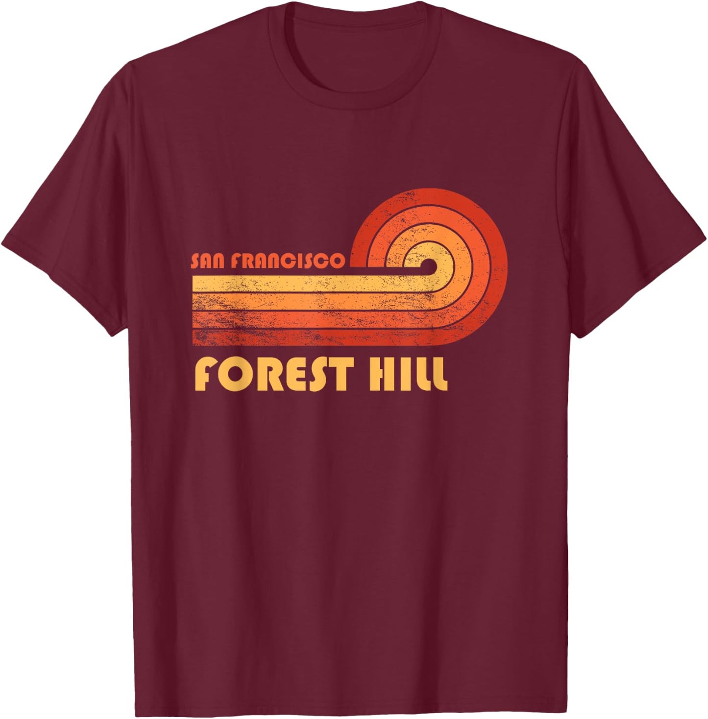 Forest Hill San Francisco California Retro Vintage T-Shirt - T-Shirt | Maroon