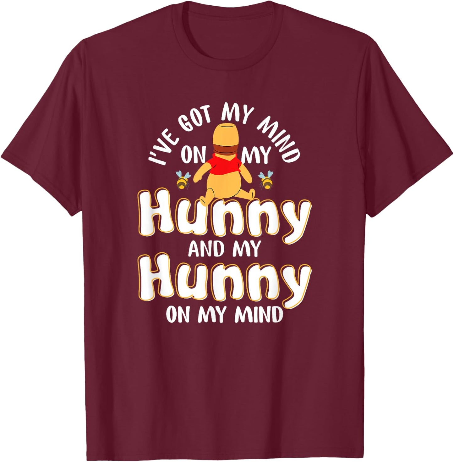 I've Got My Mind On My Hunny and My Hunny T-Shirt - T-Shirt | Maroon
