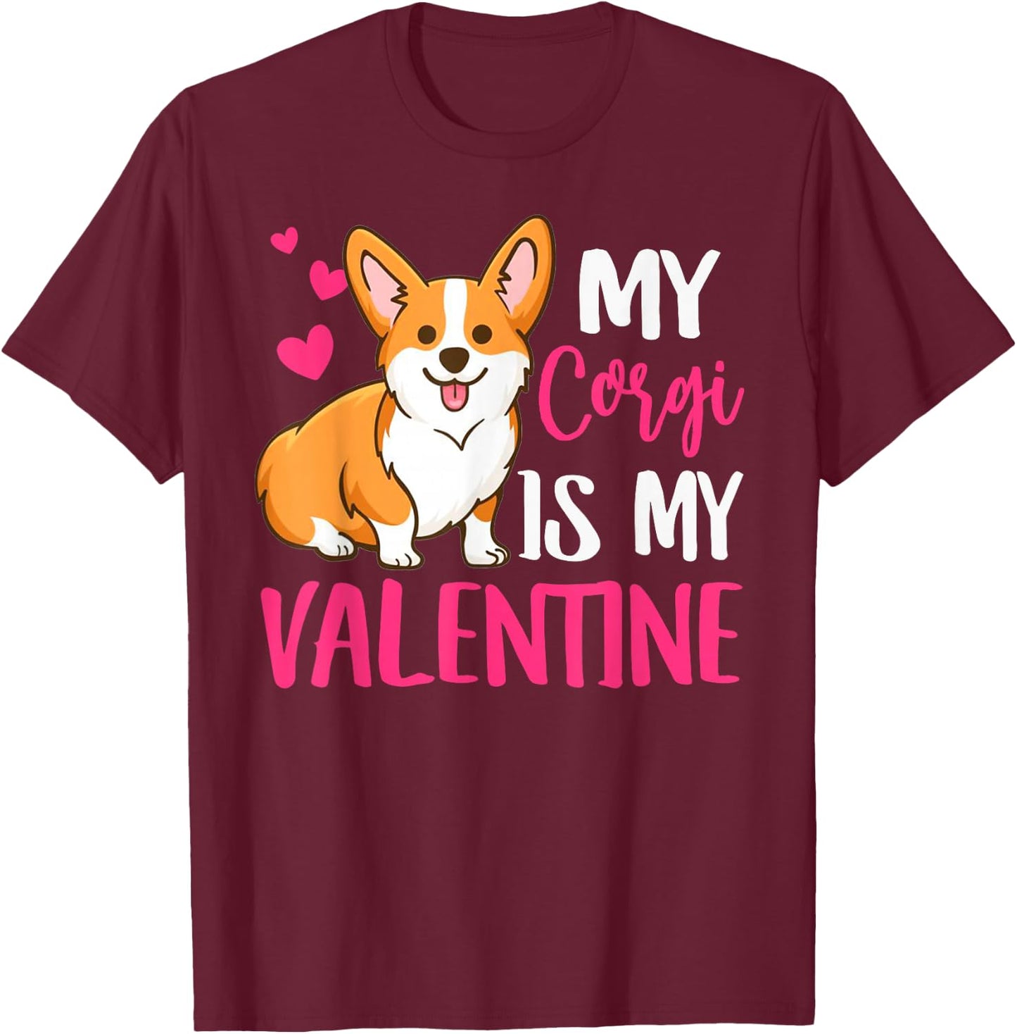 Valentines Corgi Dog, Puppy Owners Dad Mom Boy Girl Funny T-Shirt - T-Shirt | Maroon