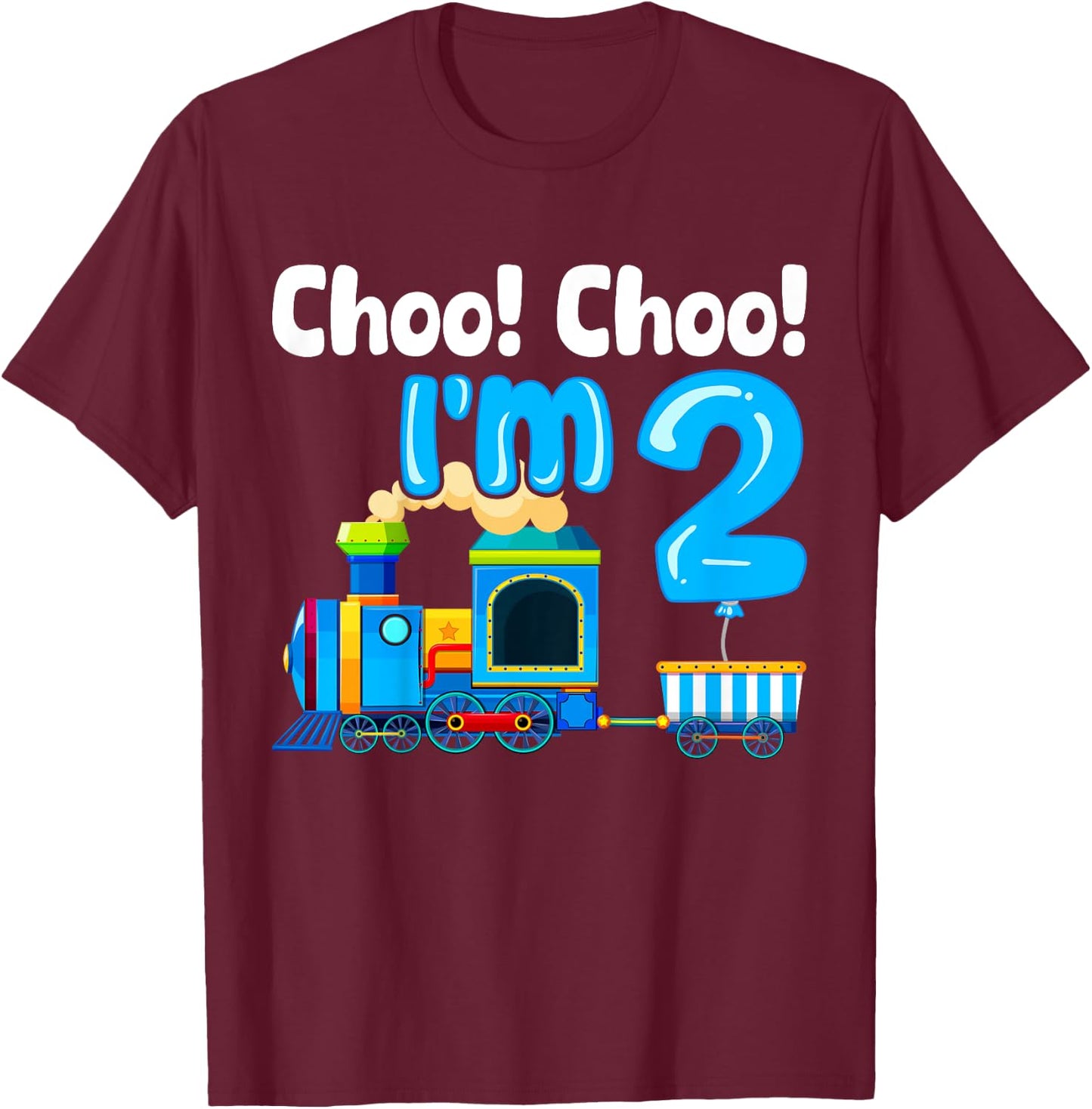 Train Choo Choo I'm 2 Years Old 2nd Birthday Train Kids T-Shirt - T-Shirt | Maroon