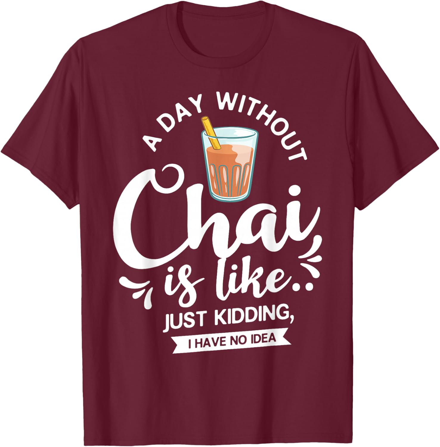 Chai Tea Gift Chai Latte Cafe Indian T-Shirt - T-Shirt | Maroon