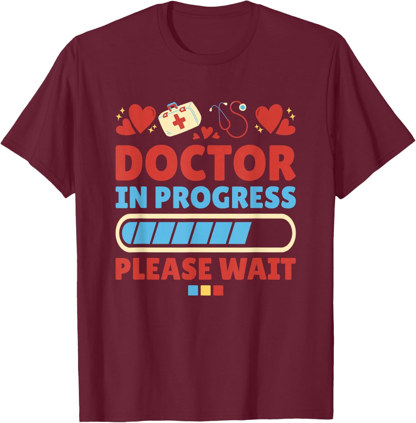Medical School Doctor In Progress, Doctor Med School T-Shirt - T-Shirt | Maroon