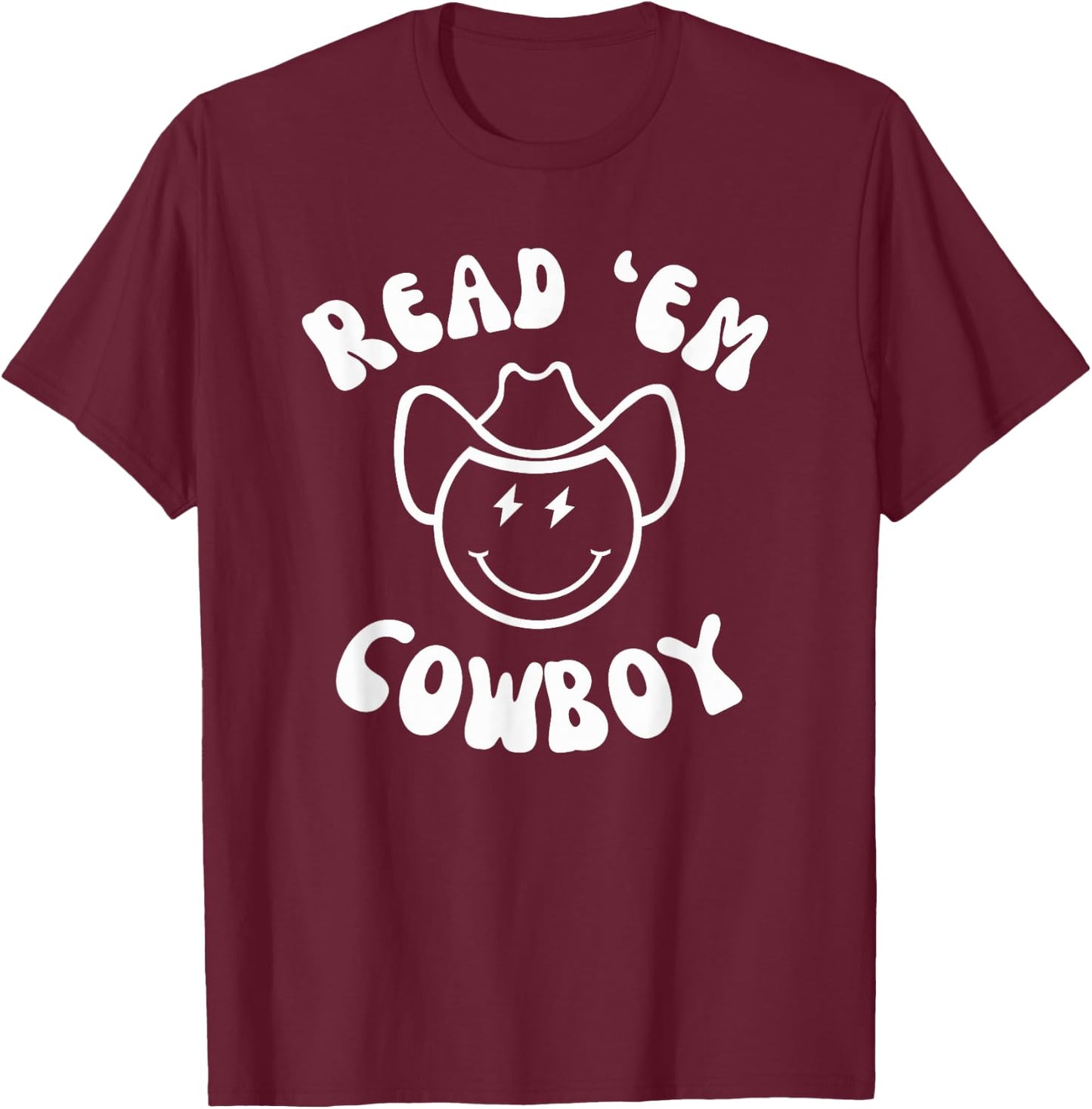 Read 'Em Cowboy Western Book fan funny reader reading humor T-Shirt - T-Shirt | Maroon