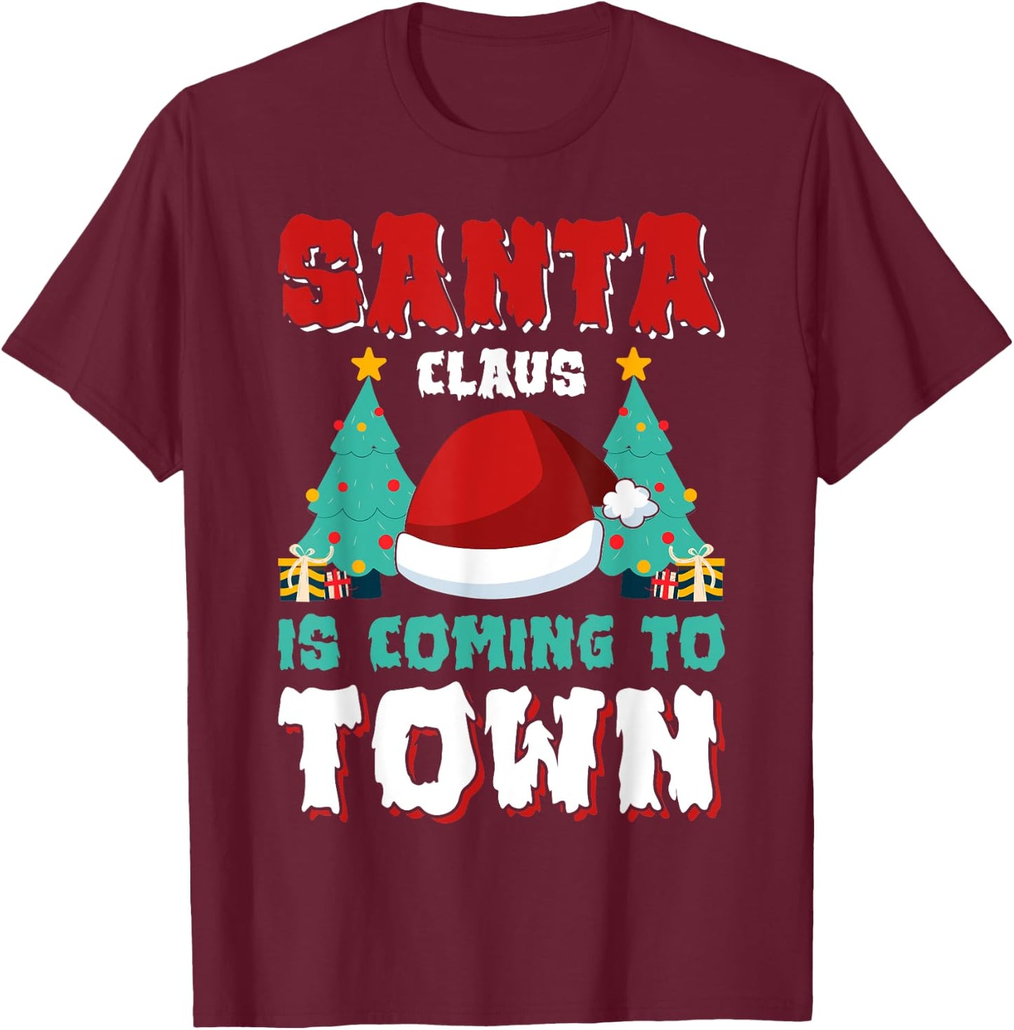Santa Claus Is Coming To Town T-Shirt - T-Shirt | Maroon