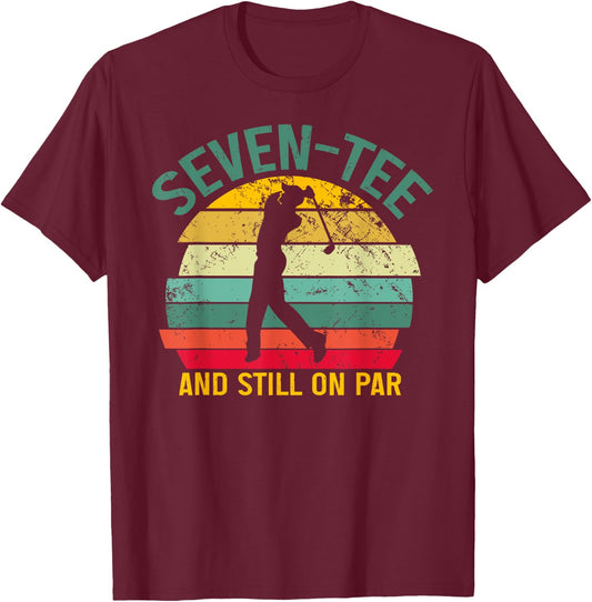 Funny Golf 70th Birthday Retro Seven- and Still on Par T-Shirt - T-Shirt | Maroon