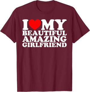 I Love My Beautiful Amazing Girlfriend T-Shirt - T-Shirt | Maroon