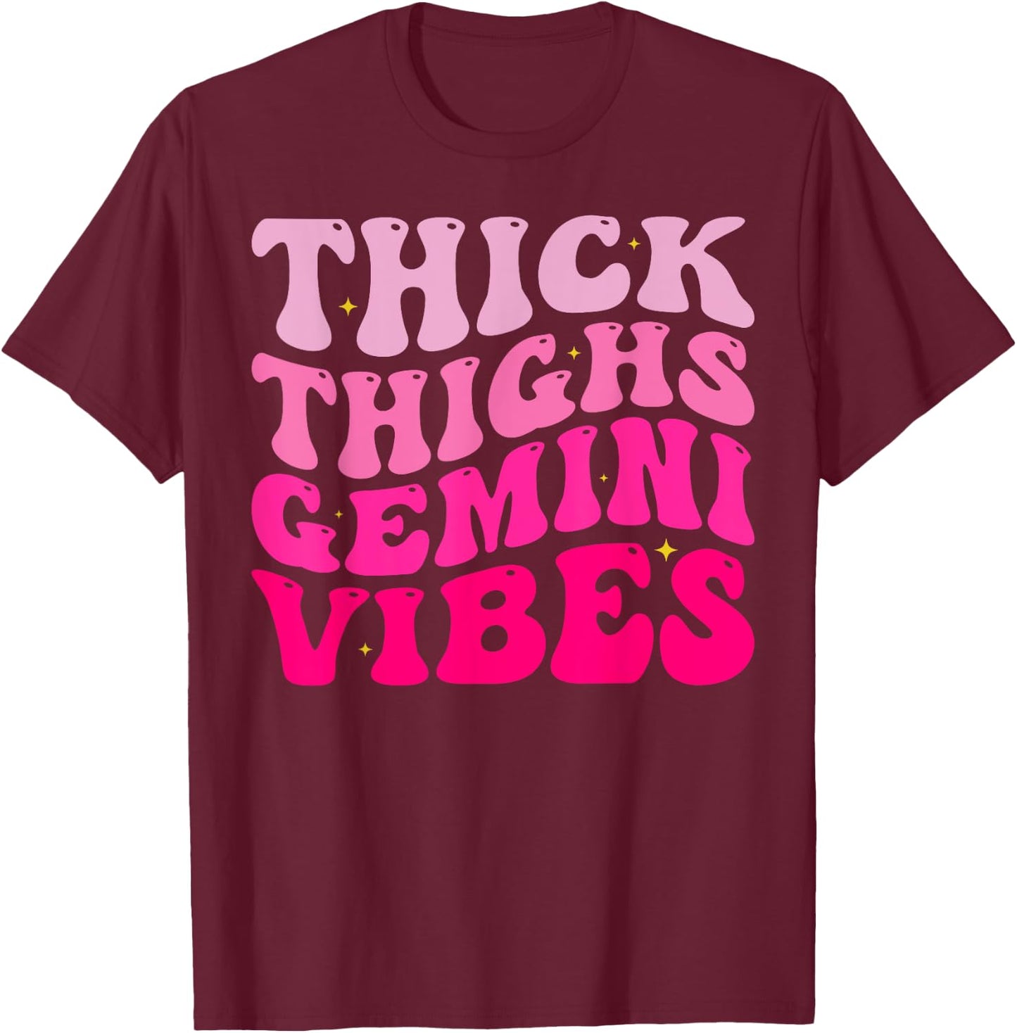 Funny Zodiac Sign Thick Thighs Gemini Vibes Gemini Groovy T-Shirt - T-Shirt | Maroon