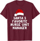 Christmas Santa's Favorite Nurse Unit Manager Funny Pajama T-Shirt - T-Shirt | Maroon