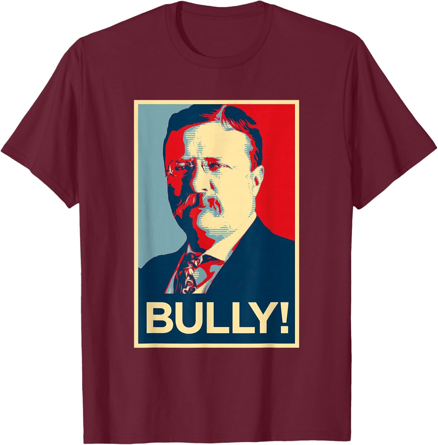 Theodore Roosevelt Election Poster Design T-Shirt - T-Shirt | Maroon