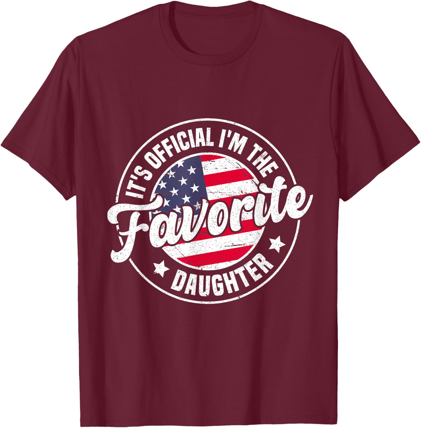 It's Official I'm The Favorite Daughter Funny Vintage T-Shirt - T-Shirt | Maroon