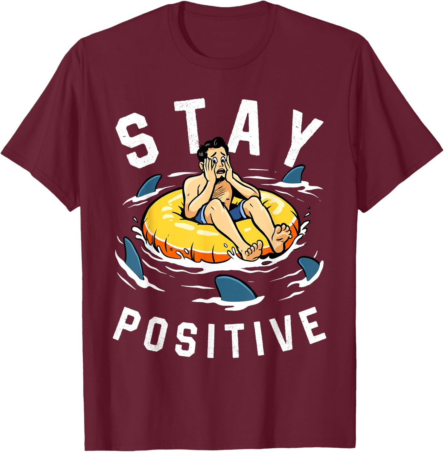Shark Shirt Stay Positive Shark Lover Wildlife Ocean Animal T-Shirt - T-Shirt | Maroon