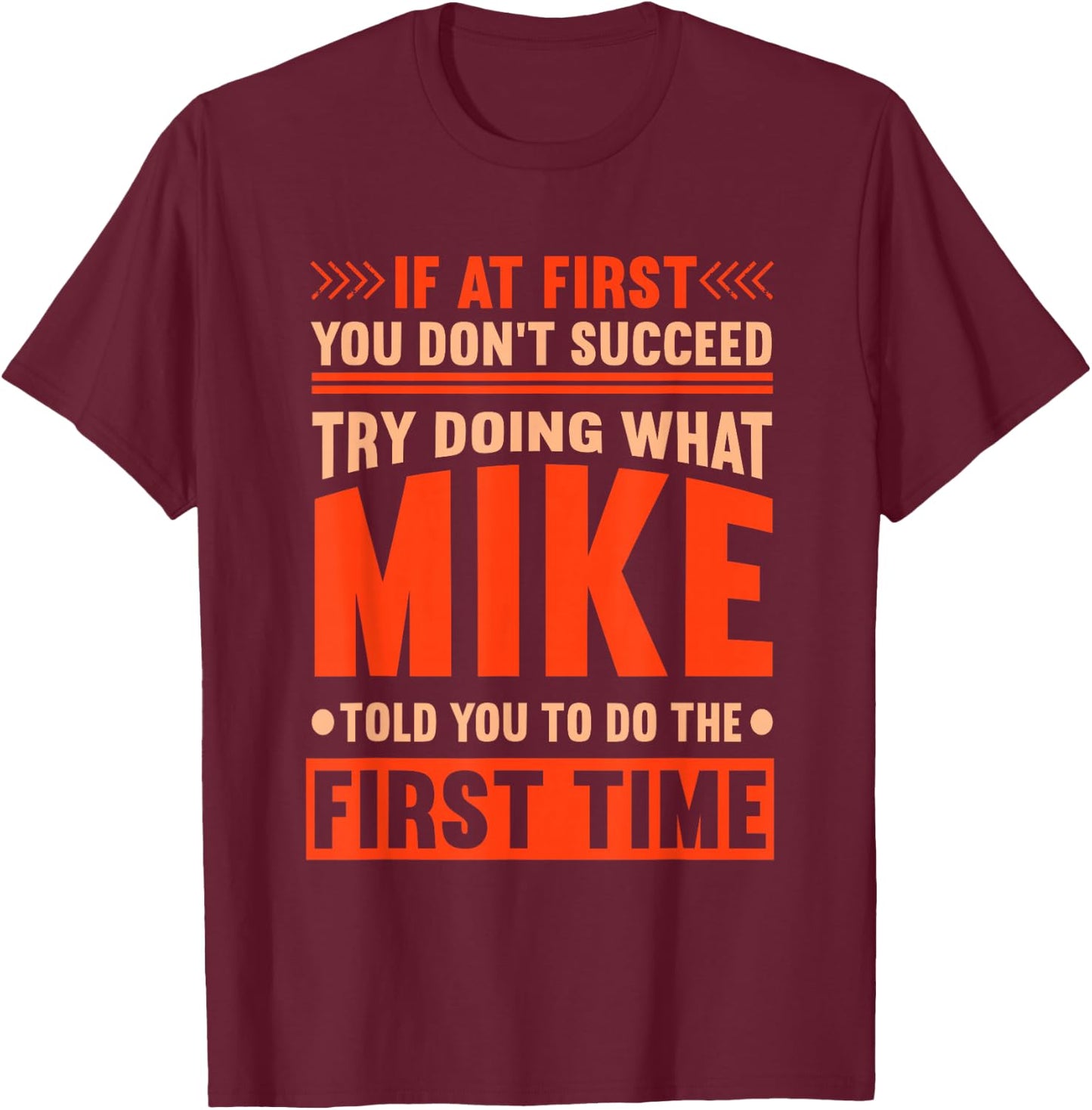 The World Needs More Mikes Quote Funny Mike Name T-Shirt - T-Shirt | Maroon