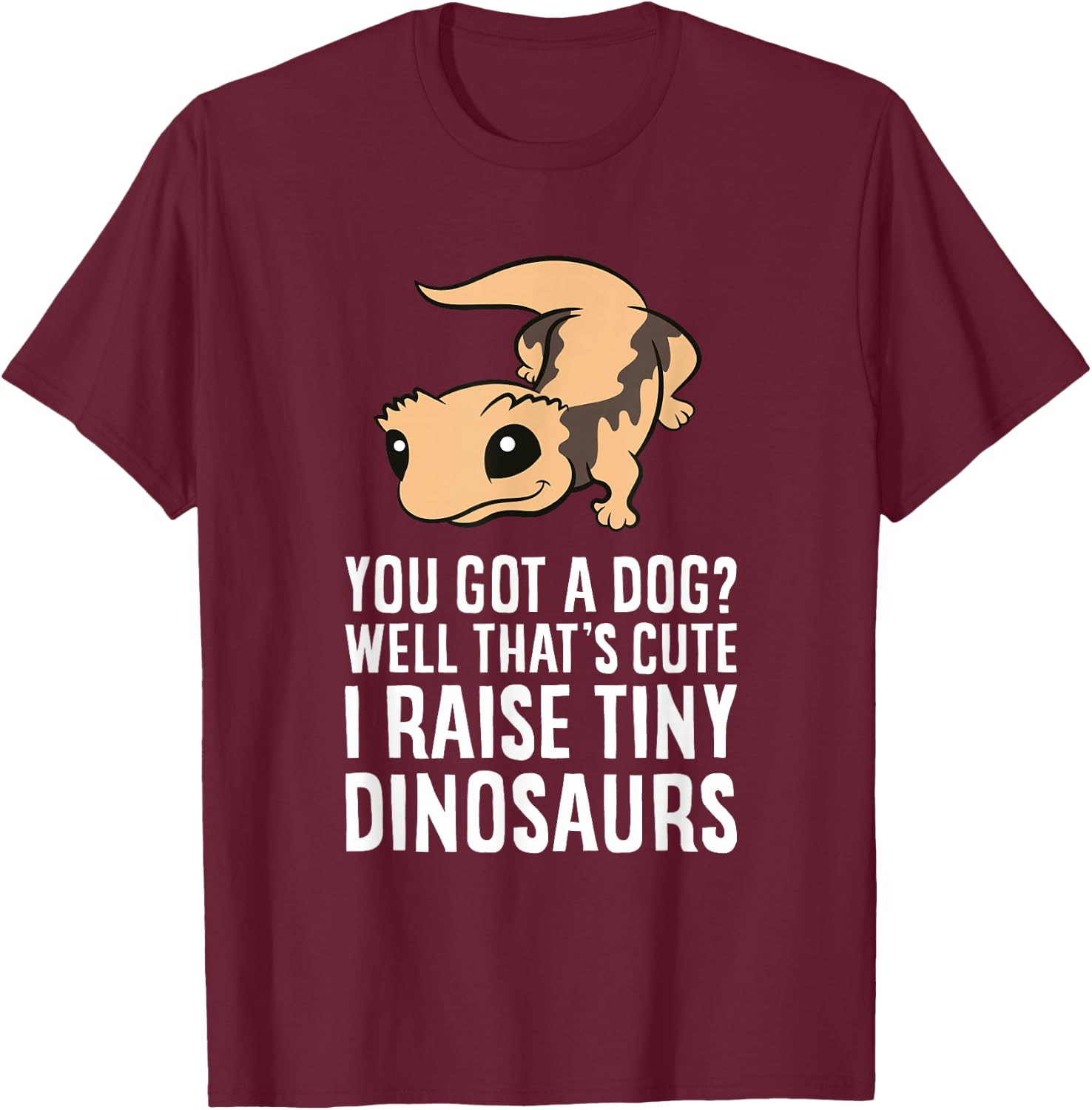 Funny Crested Gecko Owner I Raise Tiny Dinosaurs T-Shirt - T-Shirt | Maroon
