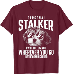 Personal Stalker - Havanese Cuban Havaneser Havanezer T-Shirt - T-Shirt | Maroon