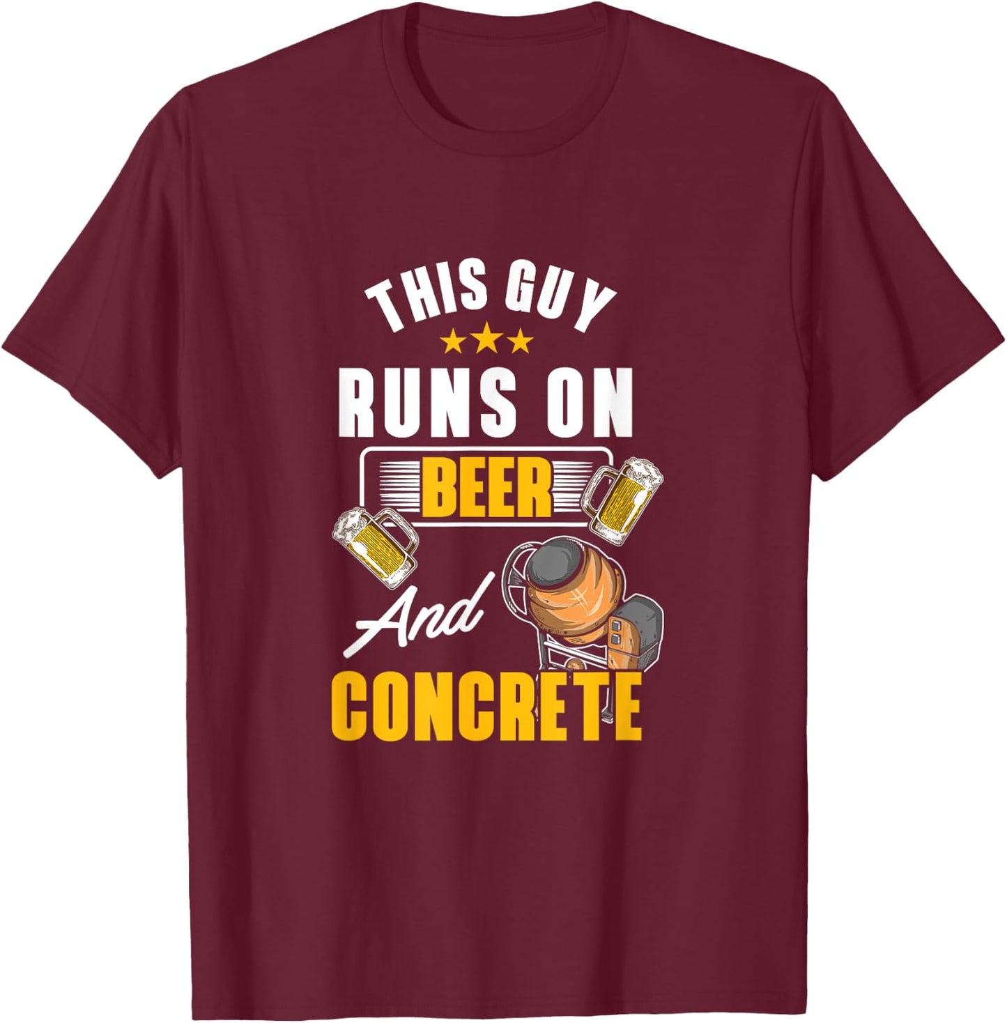 Concrete Finisher Beer Cement Worker Appreciation T-Shirt - T-Shirt | Maroon