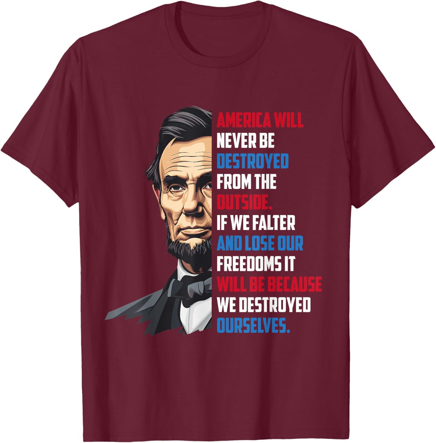Pro-Democracy Abraham Lincoln Quote Stand For Freedom T-Shirt - T-Shirt | Maroon