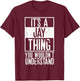 Its A Jay Thing You Wouldnt Understand T-Shirt - T-Shirt | Maroon