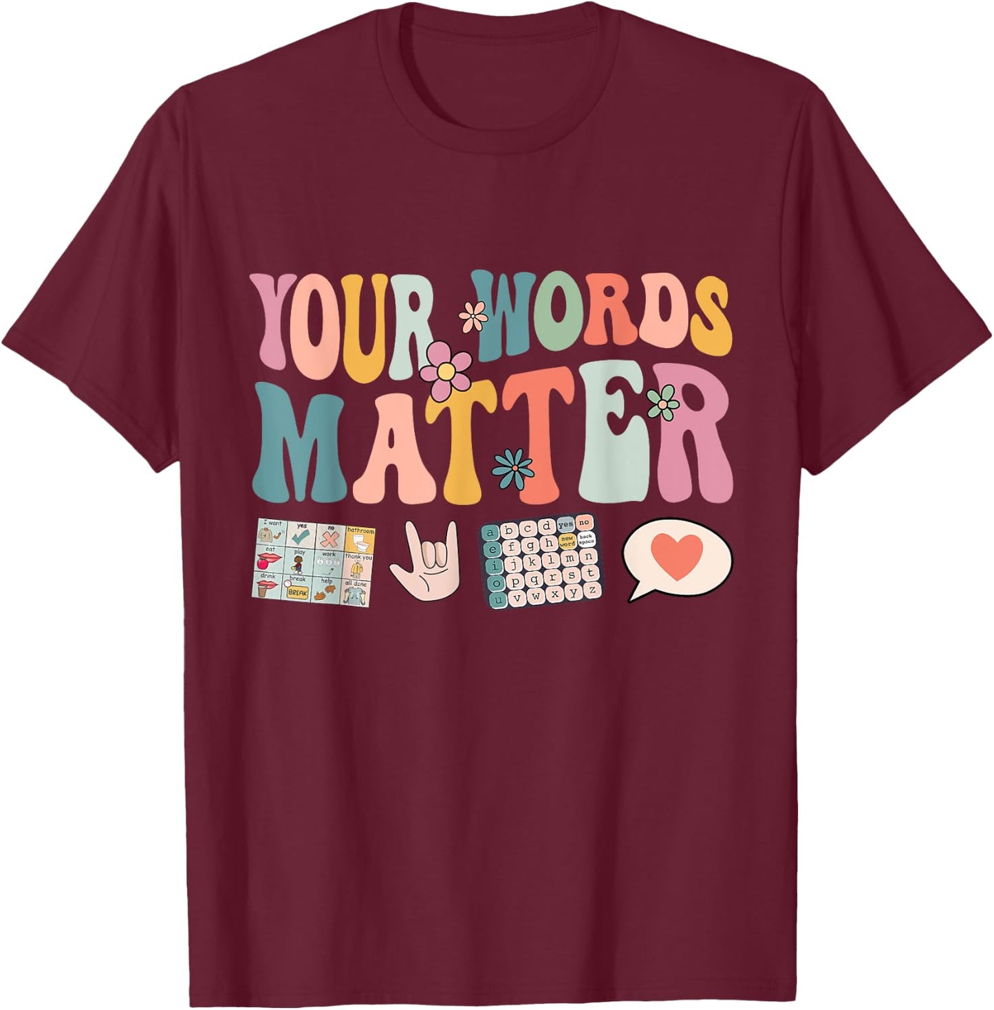 Your Words Matter April Autism Awareness T-Shirt - T-Shirt | Maroon