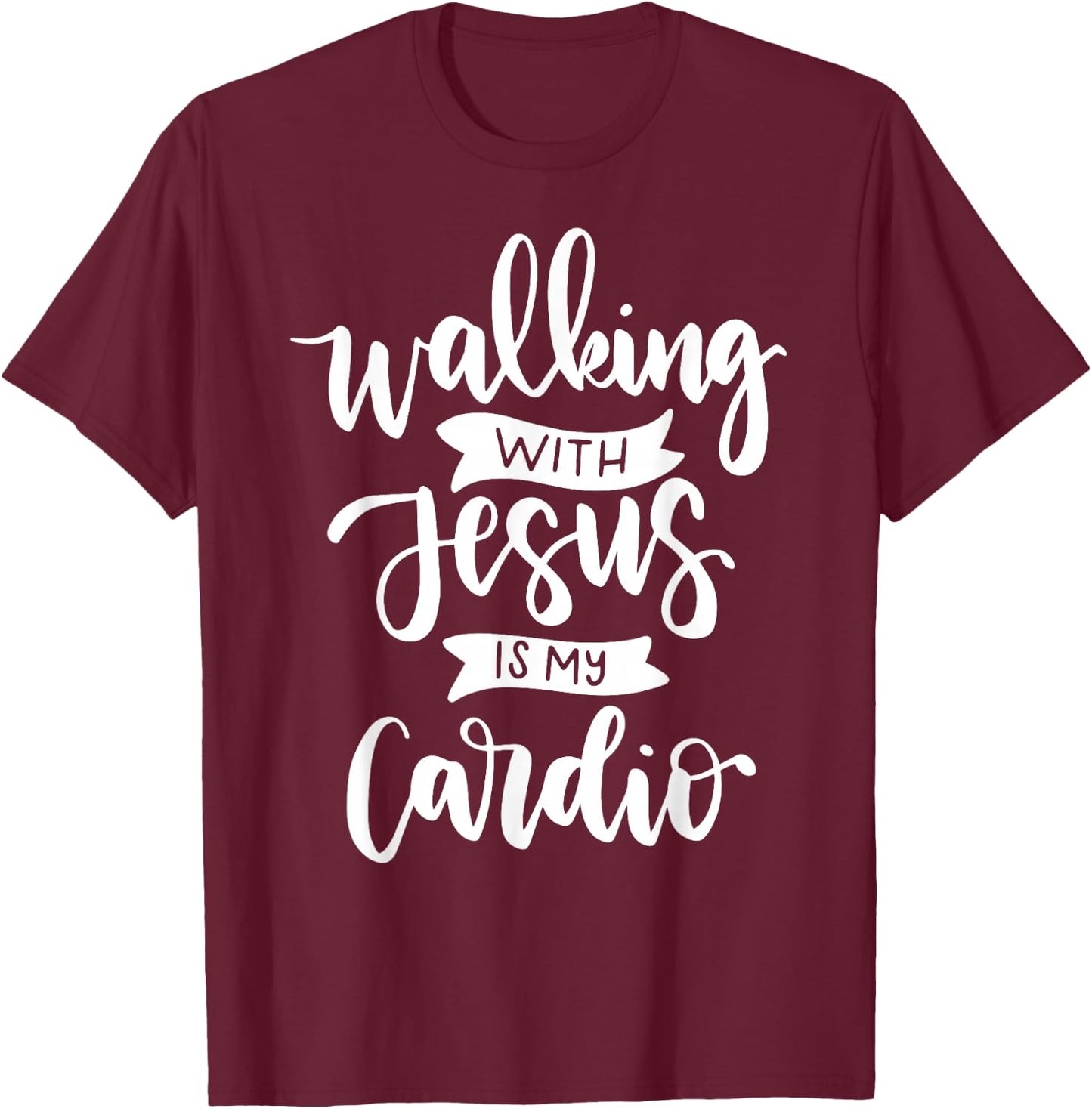 Walking with Jesus is My Cardio T-Shirt - T-Shirt | Maroon