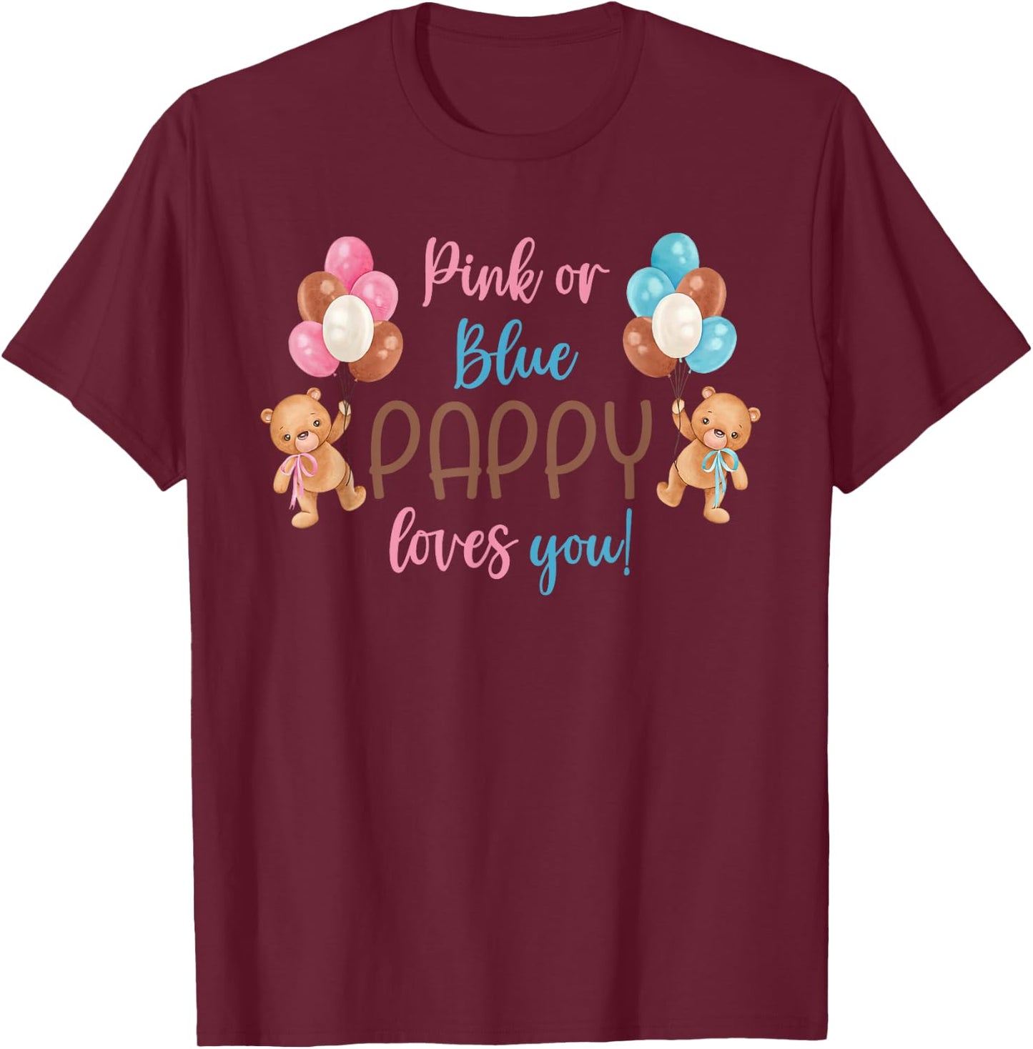 Pink Or Blue Pappy Loves You Gender Reveal Baby Gifts T-Shirt - T-Shirt | Maroon