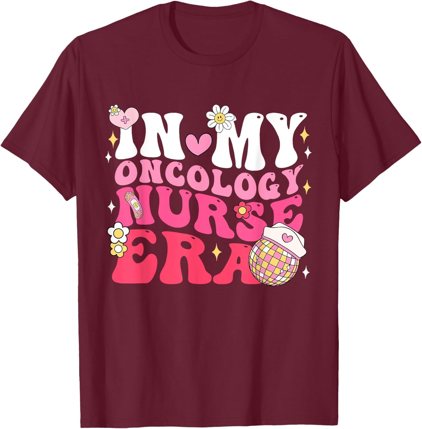 In My Oncology Nurse Era Oncology Nurse Appreciation Gifts T-Shirt - T-Shirt | Maroon