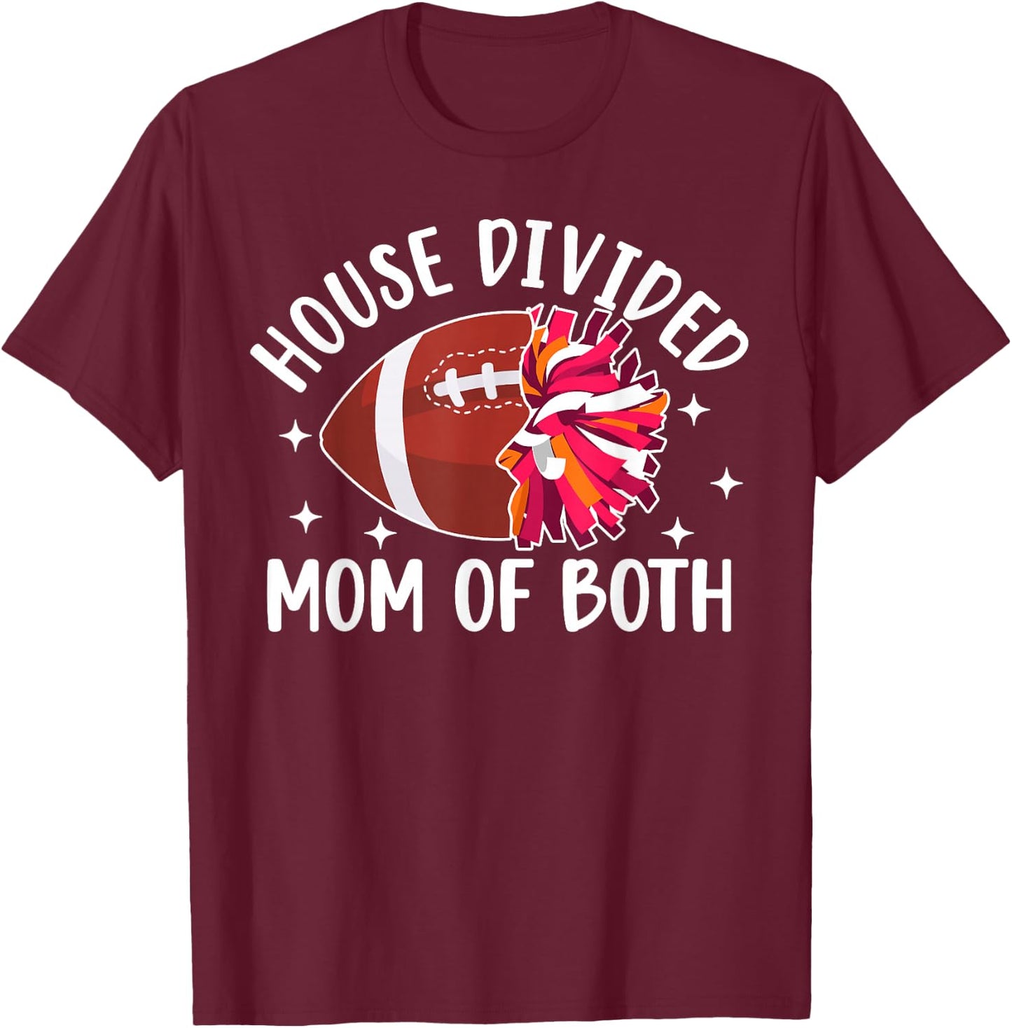 House Divided Mom Of Both Football Player & Cheerleader Mom T-Shirt - T-Shirt | Maroon