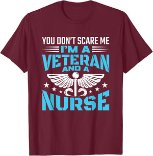 You Don't Scare Me I'm A Veteran And A Nurse - Veteran Nurse T-Shirt - T-Shirt | Maroon