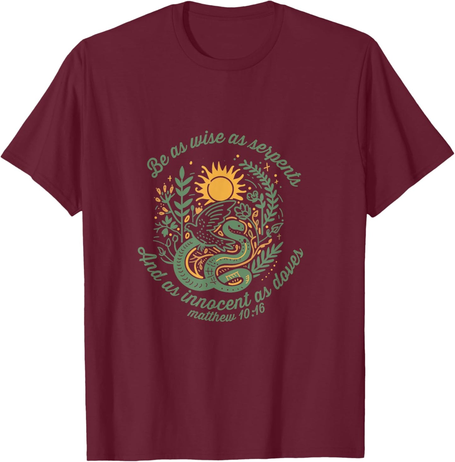 Wise as Serpents Innocent as Doves Christian Bible Verse T-Shirt - T-Shirt | Maroon