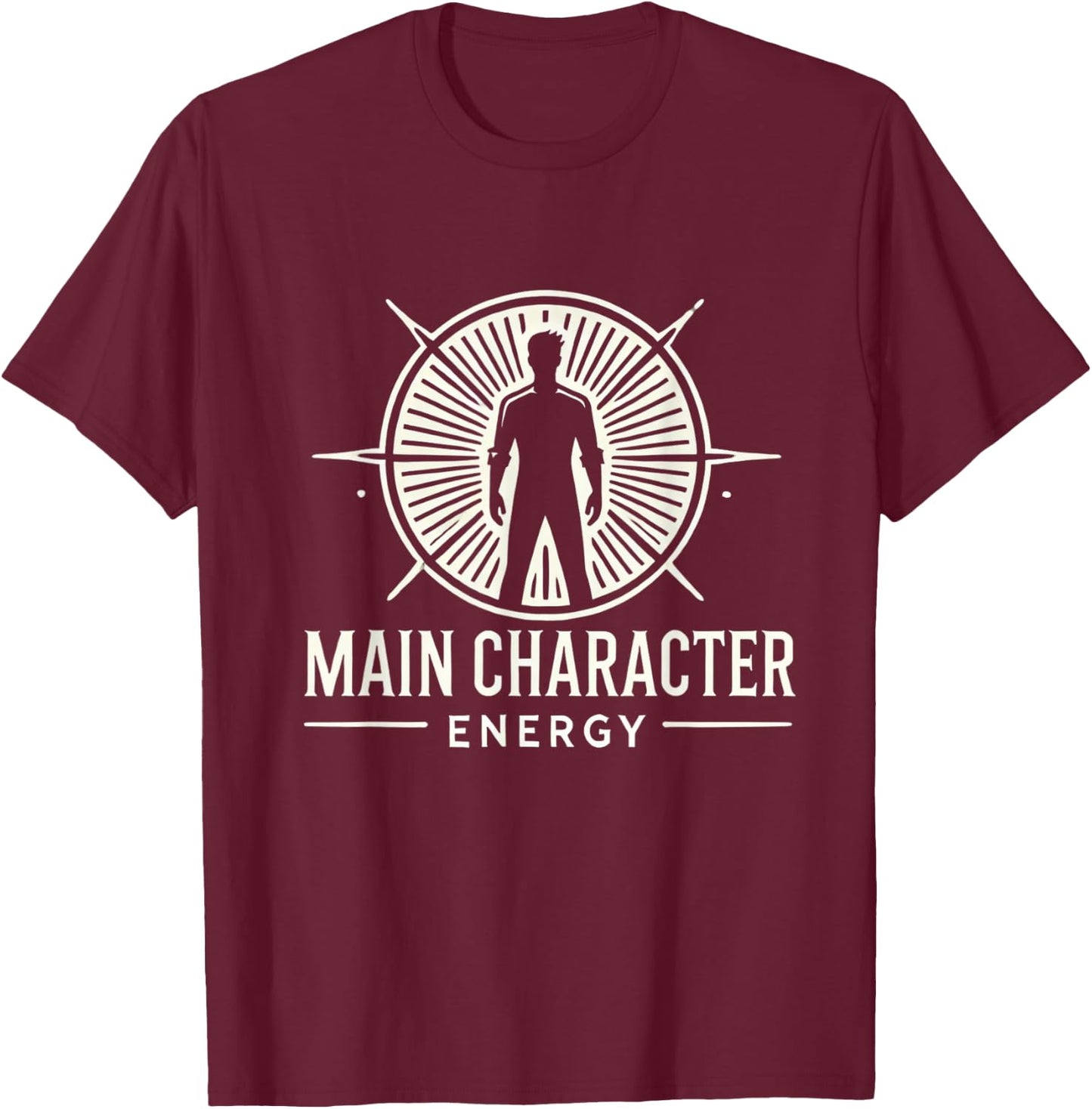 Main Character Energy Powerful Gift T-Shirt - T-Shirt | Maroon