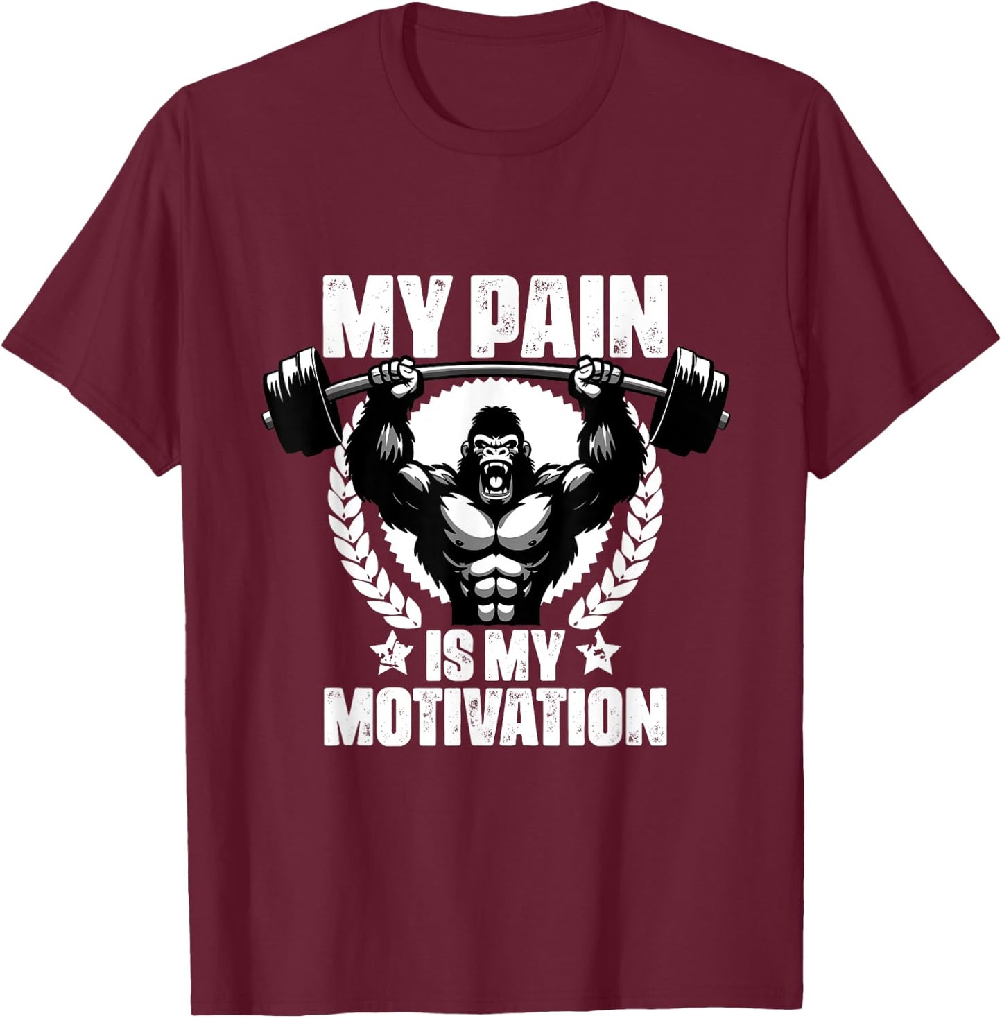 My Pain Is My Motivation Gorilla Gym Quotes Gym Fitness T-Shirt - T-Shirt | Maroon