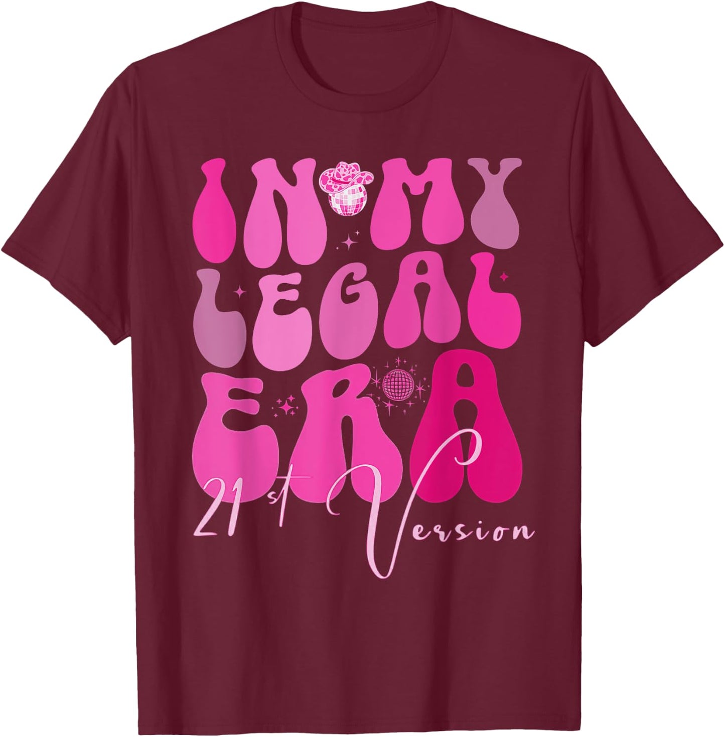 Western 21st Birthday In My Legal Era 21 Year Old Cowgirl T-Shirt - T-Shirt | Maroon