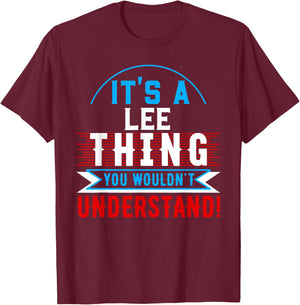 It's A LEE Thing You Wouldn't Understand LEE T-Shirt - T-Shirt | Maroon