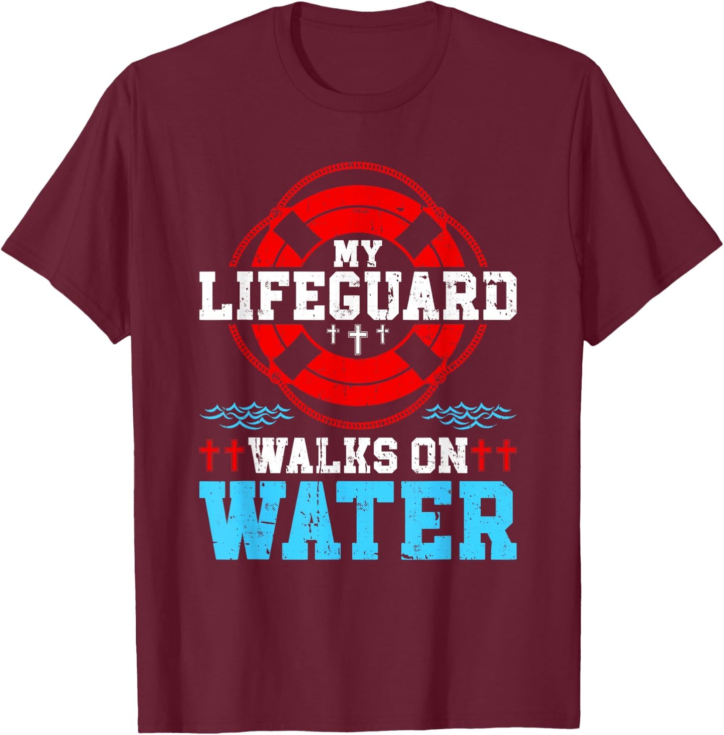 Jesus Christ Christian My Lifeguard Walks On Water T-Shirt - T-Shirt | Maroon