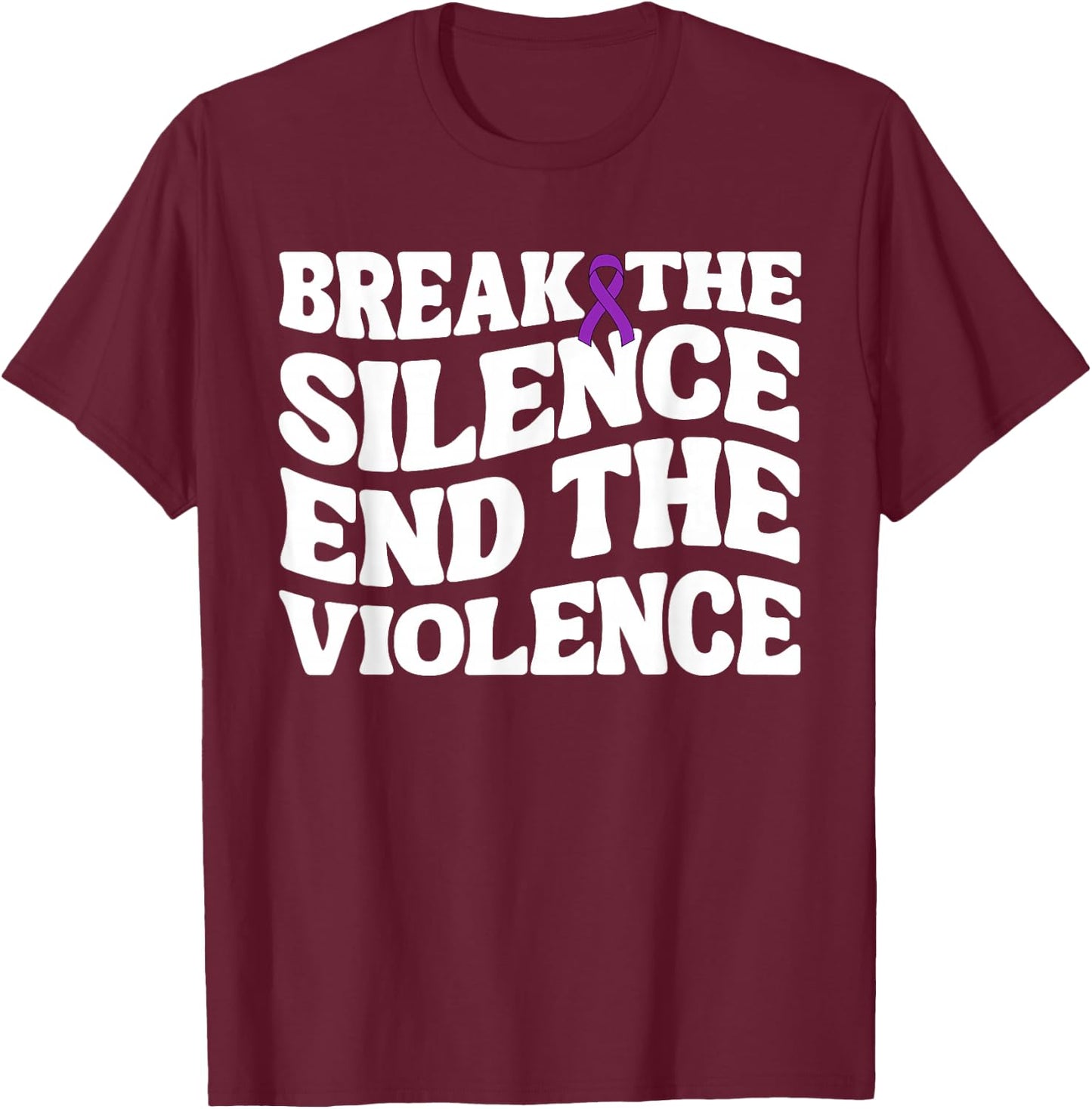 Break The Silence End Violence Domestic Violence Awareness T-Shirt - T-Shirt | Maroon