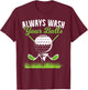 Always Wash Your Balls Golf for a Funny Golf Ball Fans T-Shirt - T-Shirt | Maroon