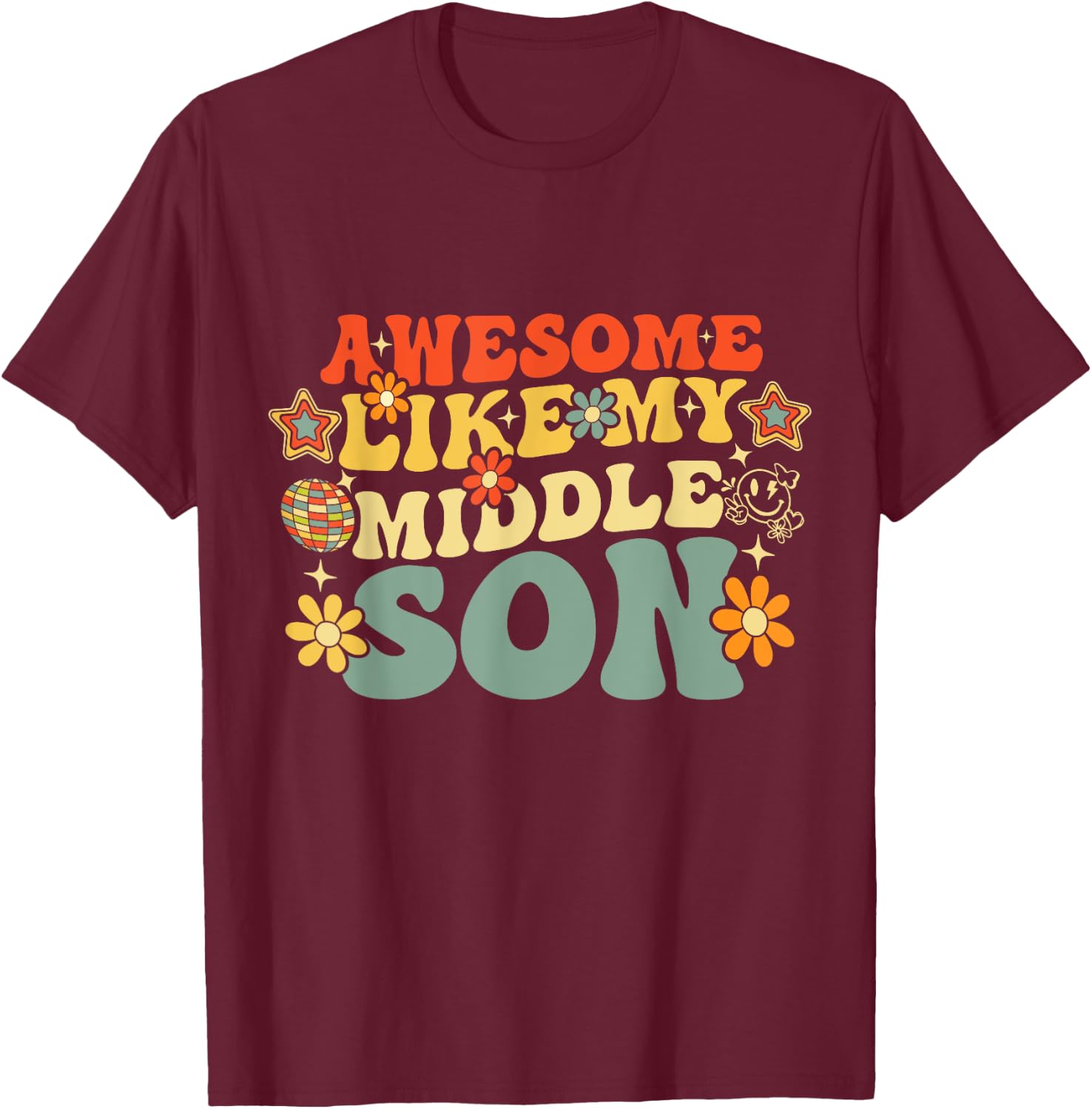 Awesome Like My Middle Son Groovy Funny Birthday Family T-Shirt - T-Shirt | Maroon