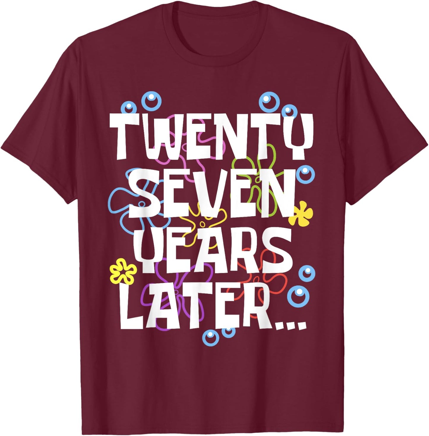 TWENTY SEVEN YEARS LATER 27 year Old Birthday Gifts Bday T-Shirt - T-Shirt | Maroon