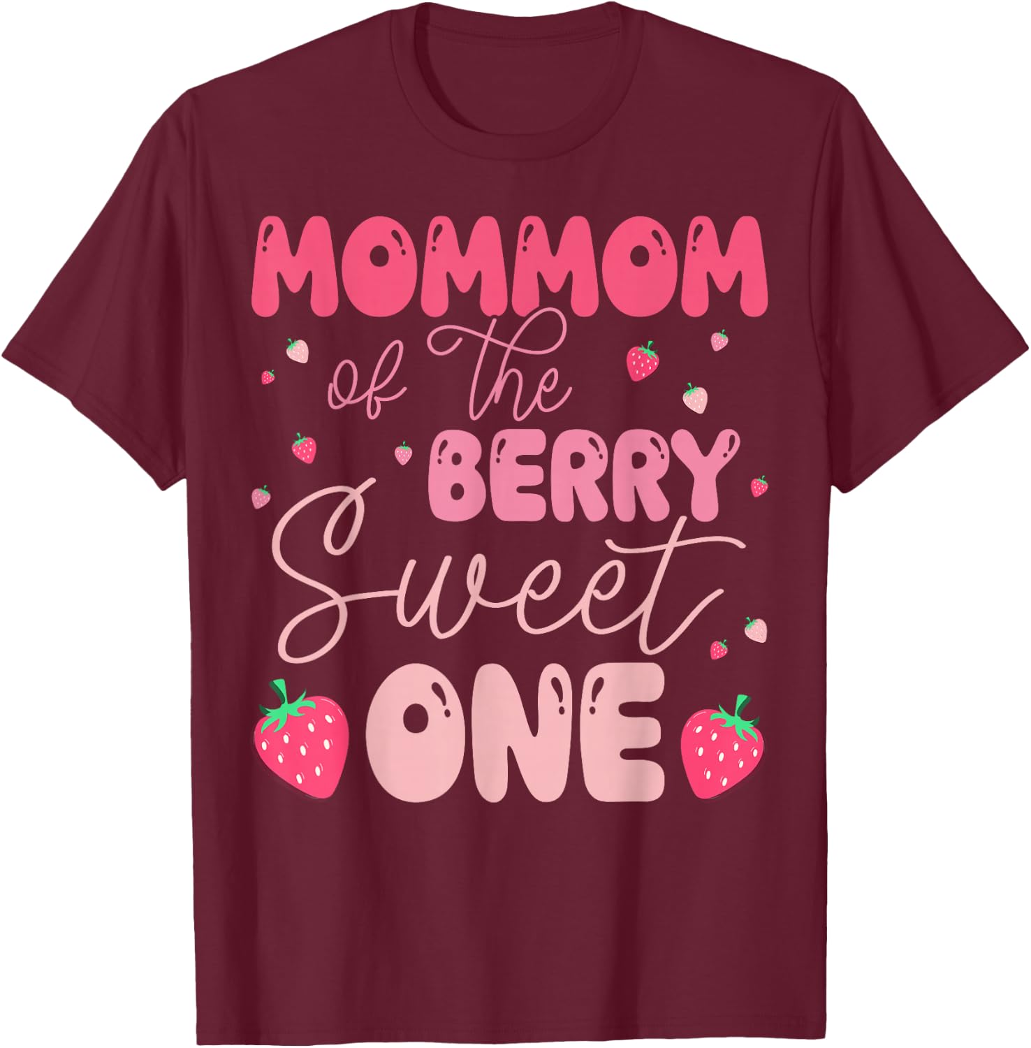 MomMom Of The Berry Sweet One Strawberry First Birthday T-Shirt - T-Shirt | Maroon
