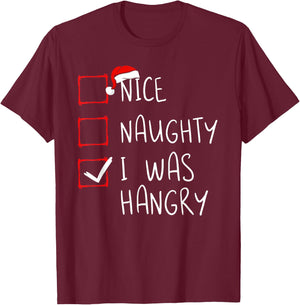 Nice Naughty I was Hangry Christmas List Xmas Santa Claus T-Shirt - T-Shirt | Maroon