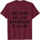 I Don't Always Roll A Joint But When I Do It's My Ankle T-Shirt - T-Shirt | Maroon