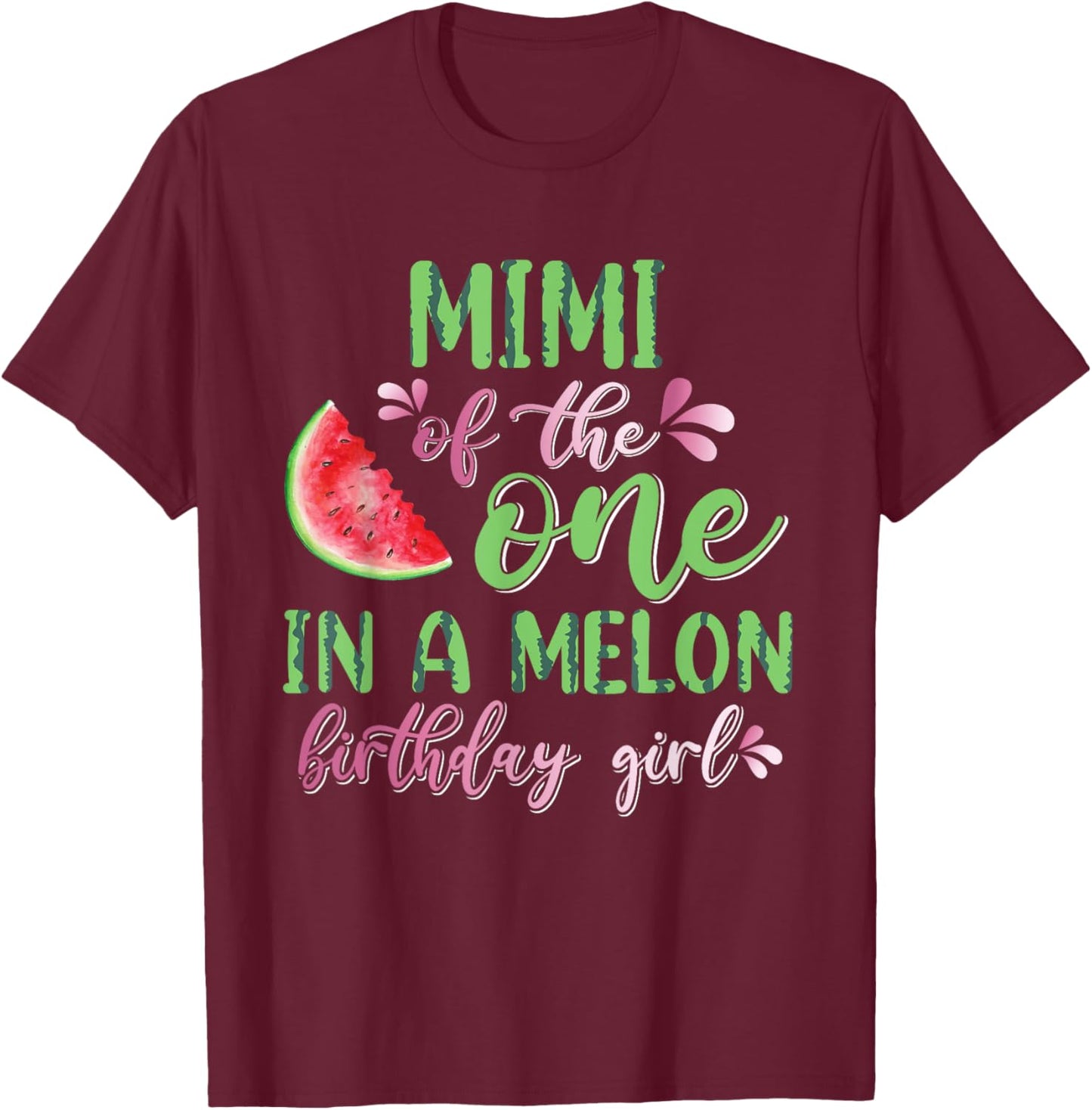Mimi Of The One In A Melon Birthday Girl T-Shirt - T-Shirt | Maroon