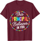 This Principal Believes in You Kindness Kind Growth Mindset T-Shirt - T-Shirt | Maroon